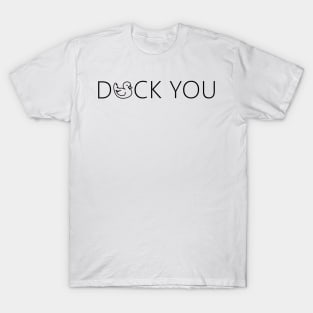 Duck you. funny cute rubber duck quote lettering line digital illustration T-Shirt